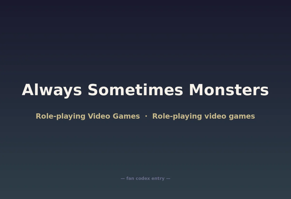 Always Sometimes Monsters