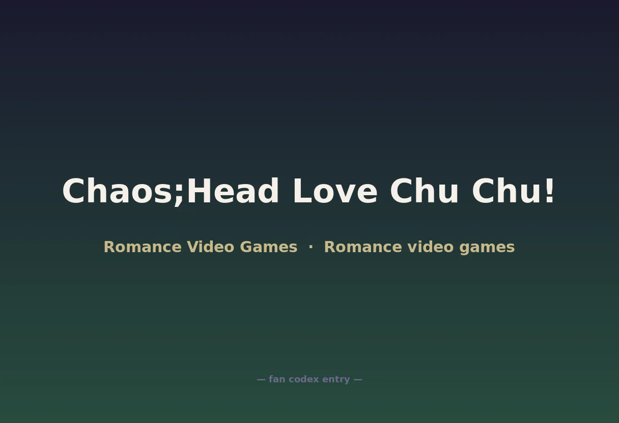 Chaos;Head Love Chu Chu!