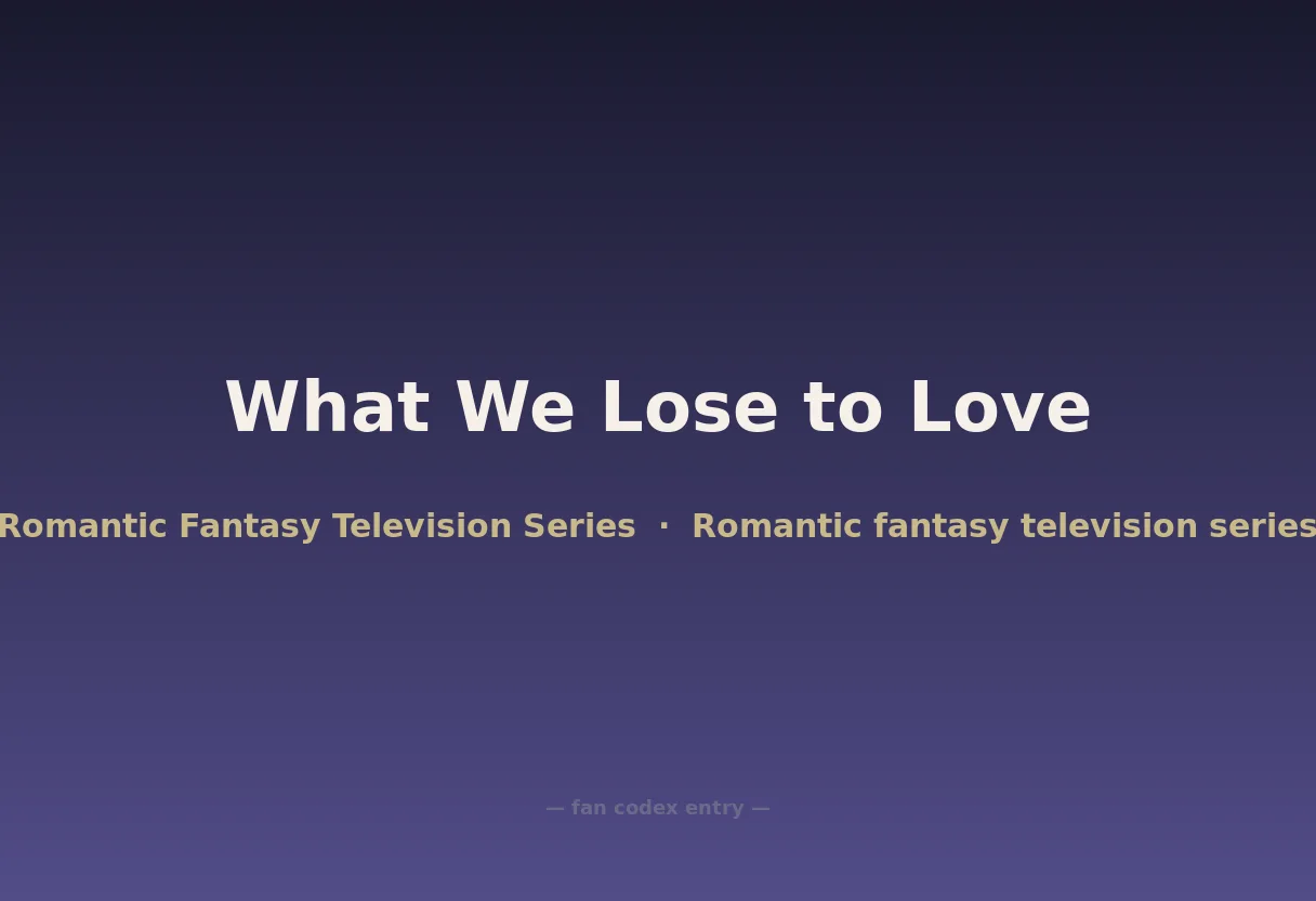 What We Lose to Love