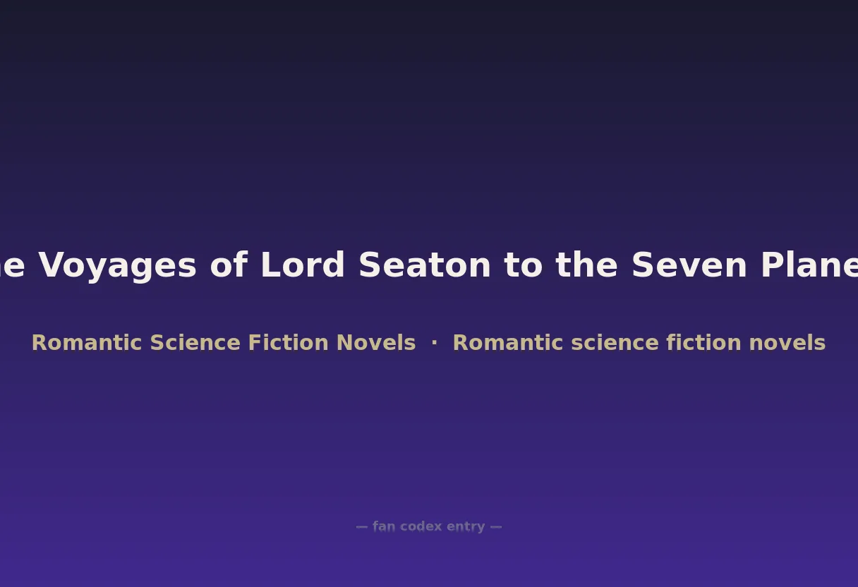 The Voyages of Lord Seaton to the Seven Planets