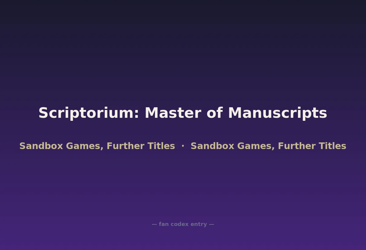 Scriptorium: Master of Manuscripts