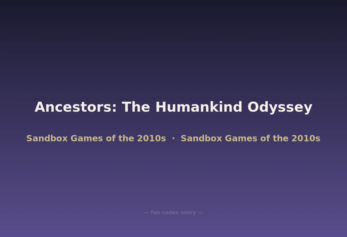 Ancestors: The Humankind Odyssey