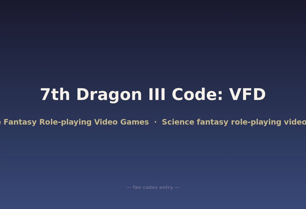 7th Dragon III Code: VFD