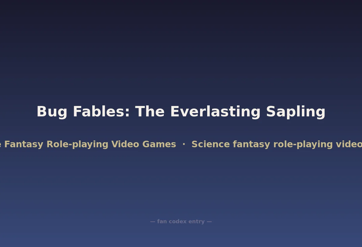 Bug Fables: The Everlasting Sapling