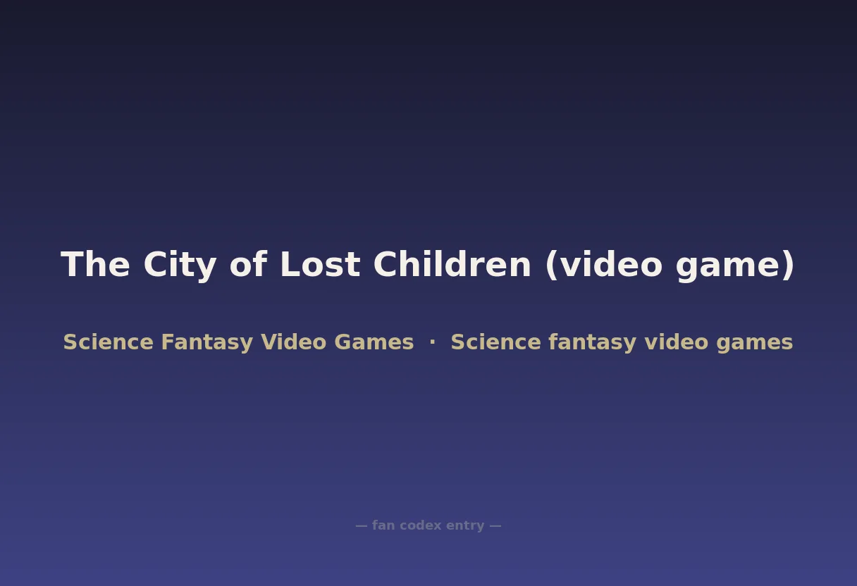 The City of Lost Children (video game)