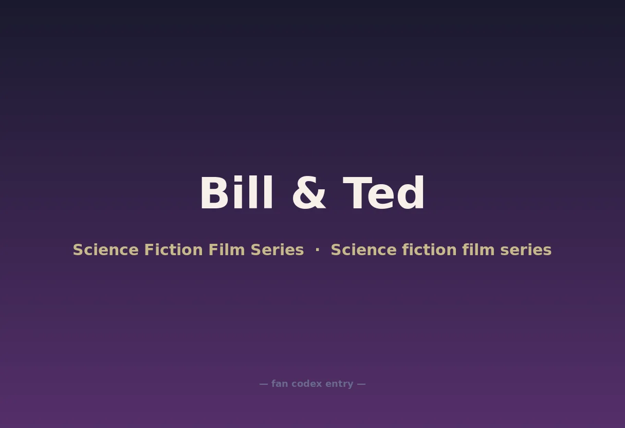 Bill & Ted