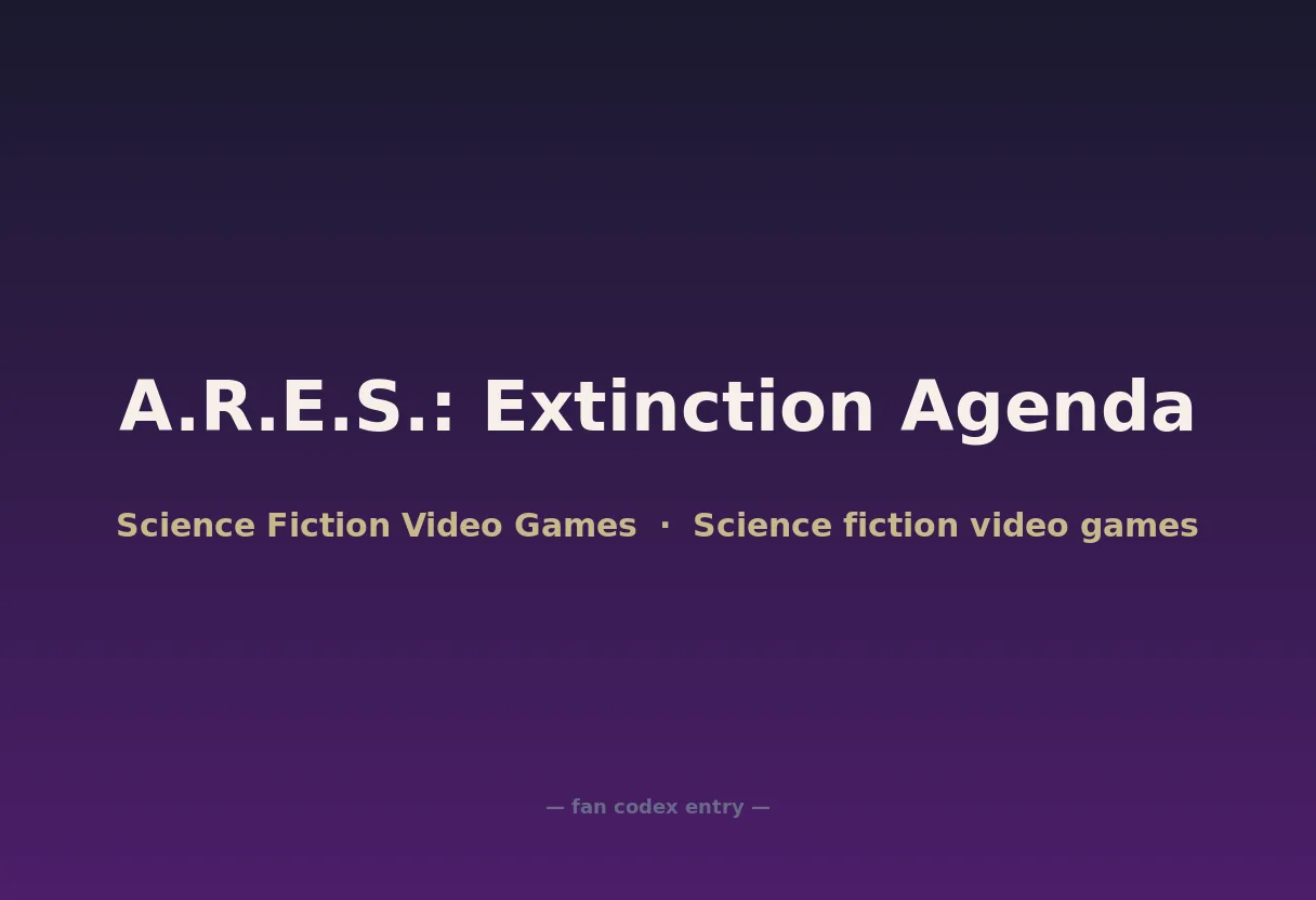 A.R.E.S.: Extinction Agenda