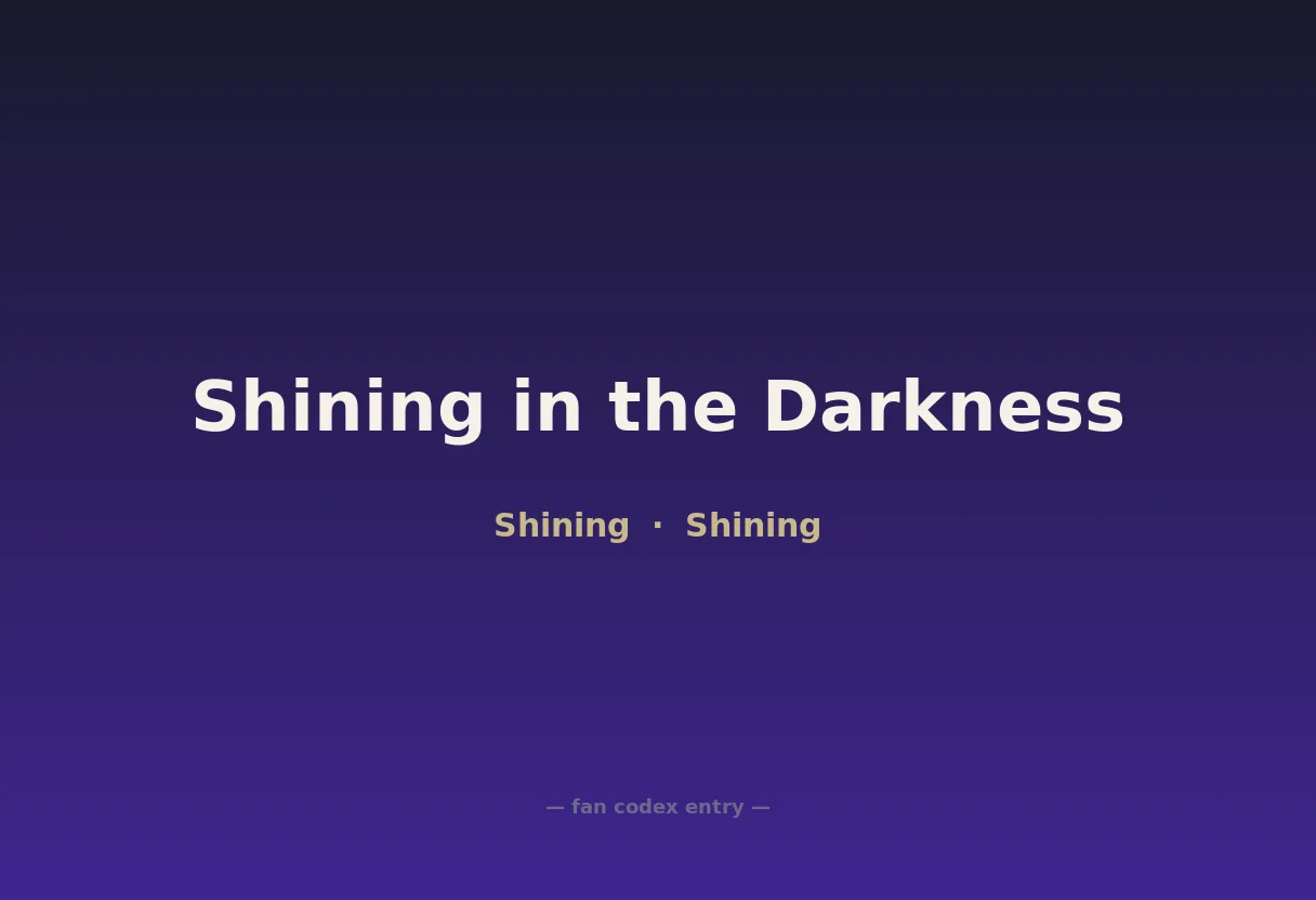 Shining in the Darkness
