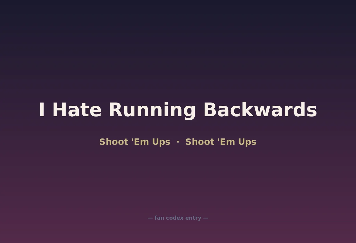 I Hate Running Backwards