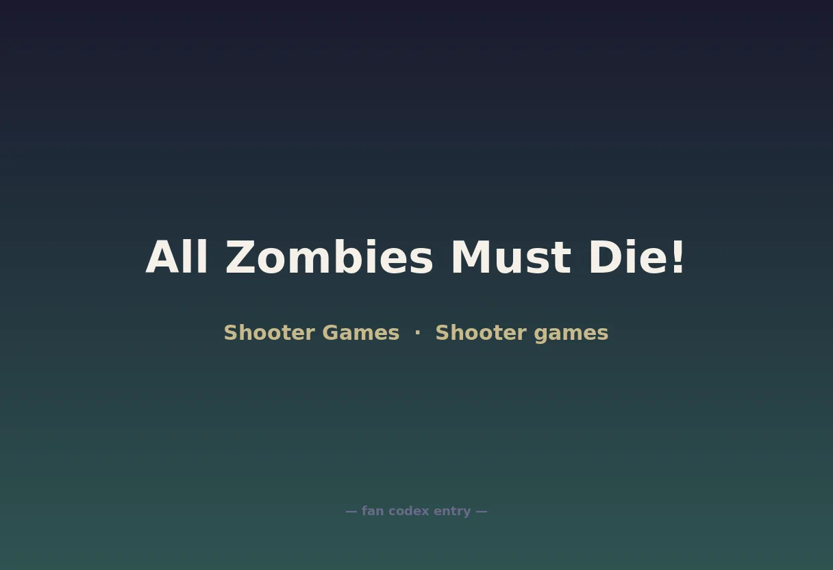 All Zombies Must Die!