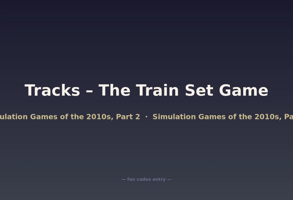 Tracks – The Train Set Game