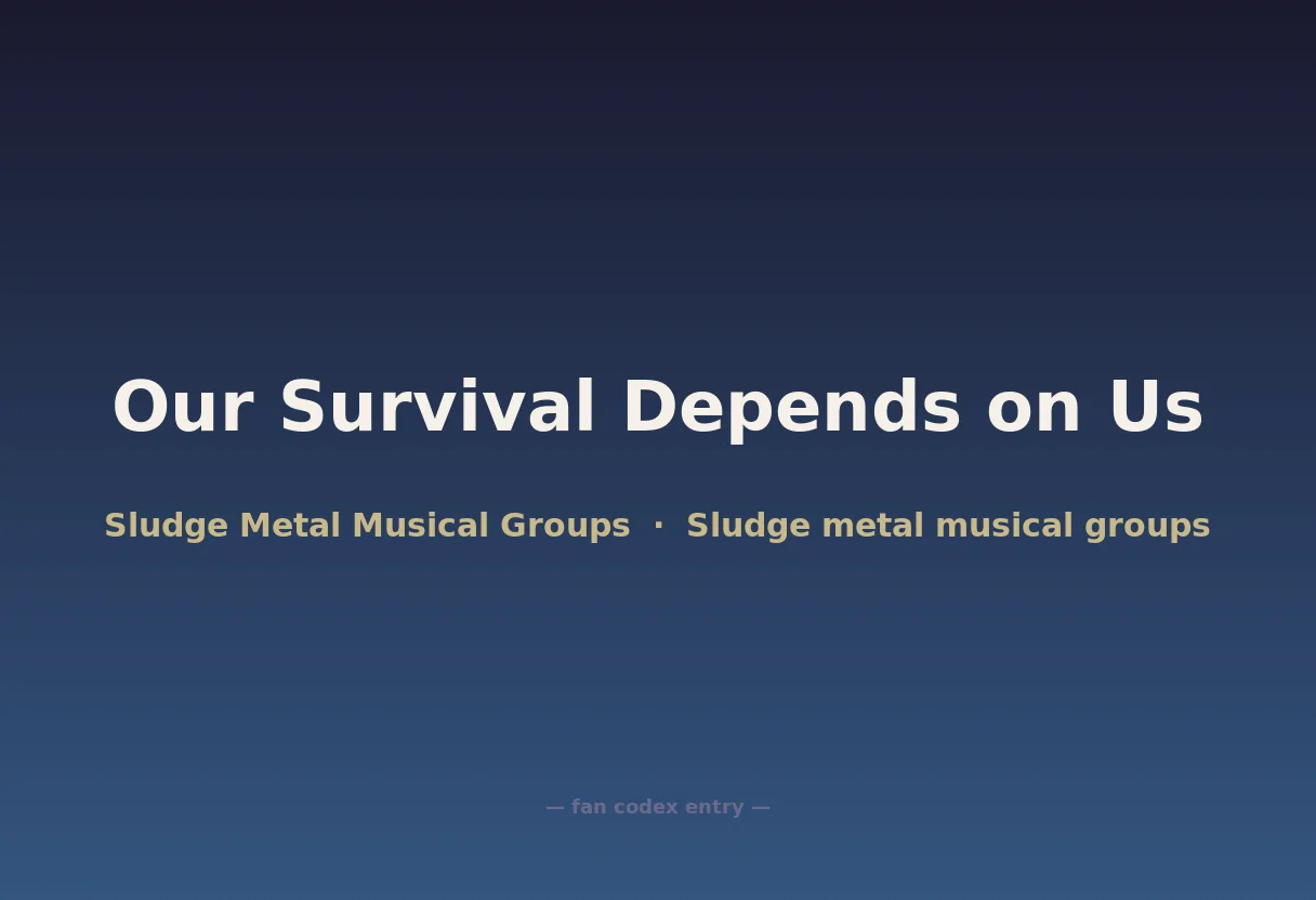 Our Survival Depends on Us