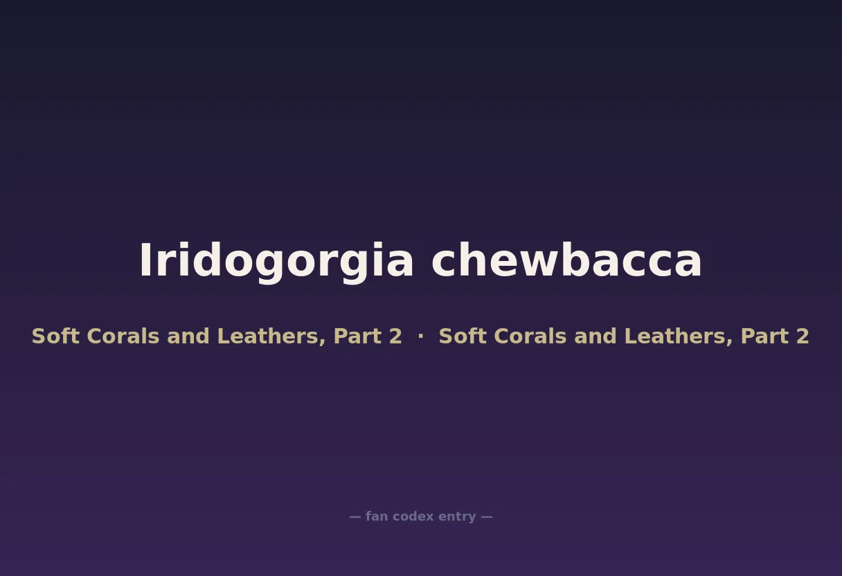 Iridogorgia chewbacca