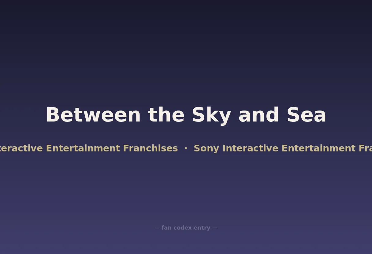 Between the Sky and Sea