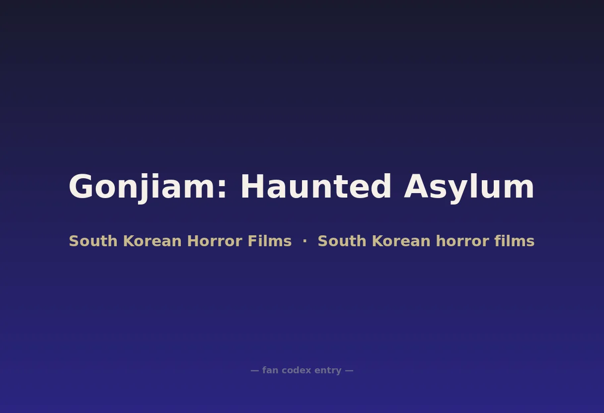 Gonjiam: Haunted Asylum