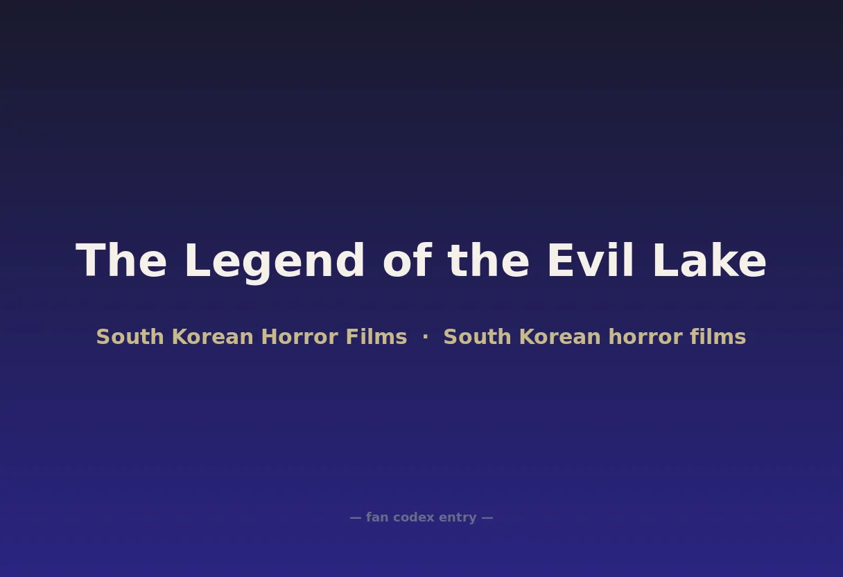 The Legend of the Evil Lake