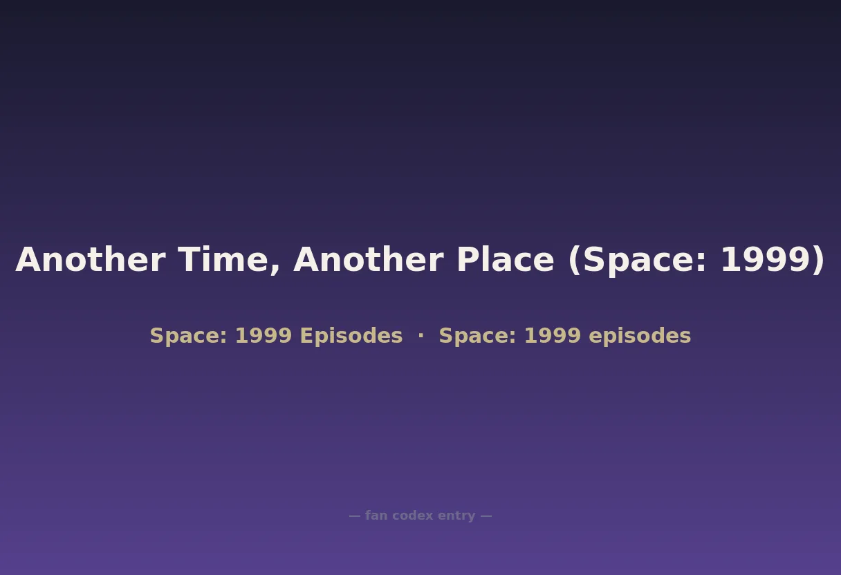 Another Time, Another Place (Space: 1999)