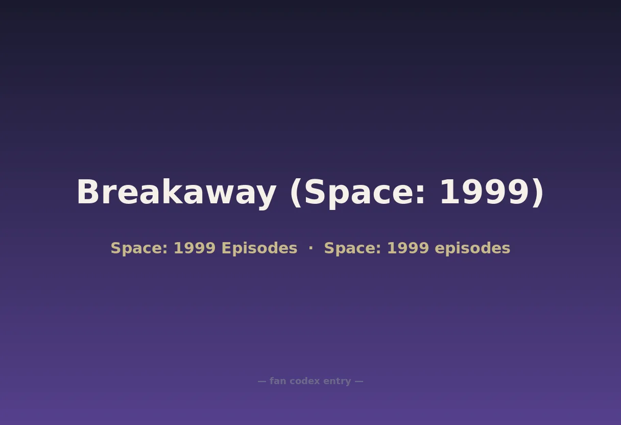 Breakaway (Space: 1999)
