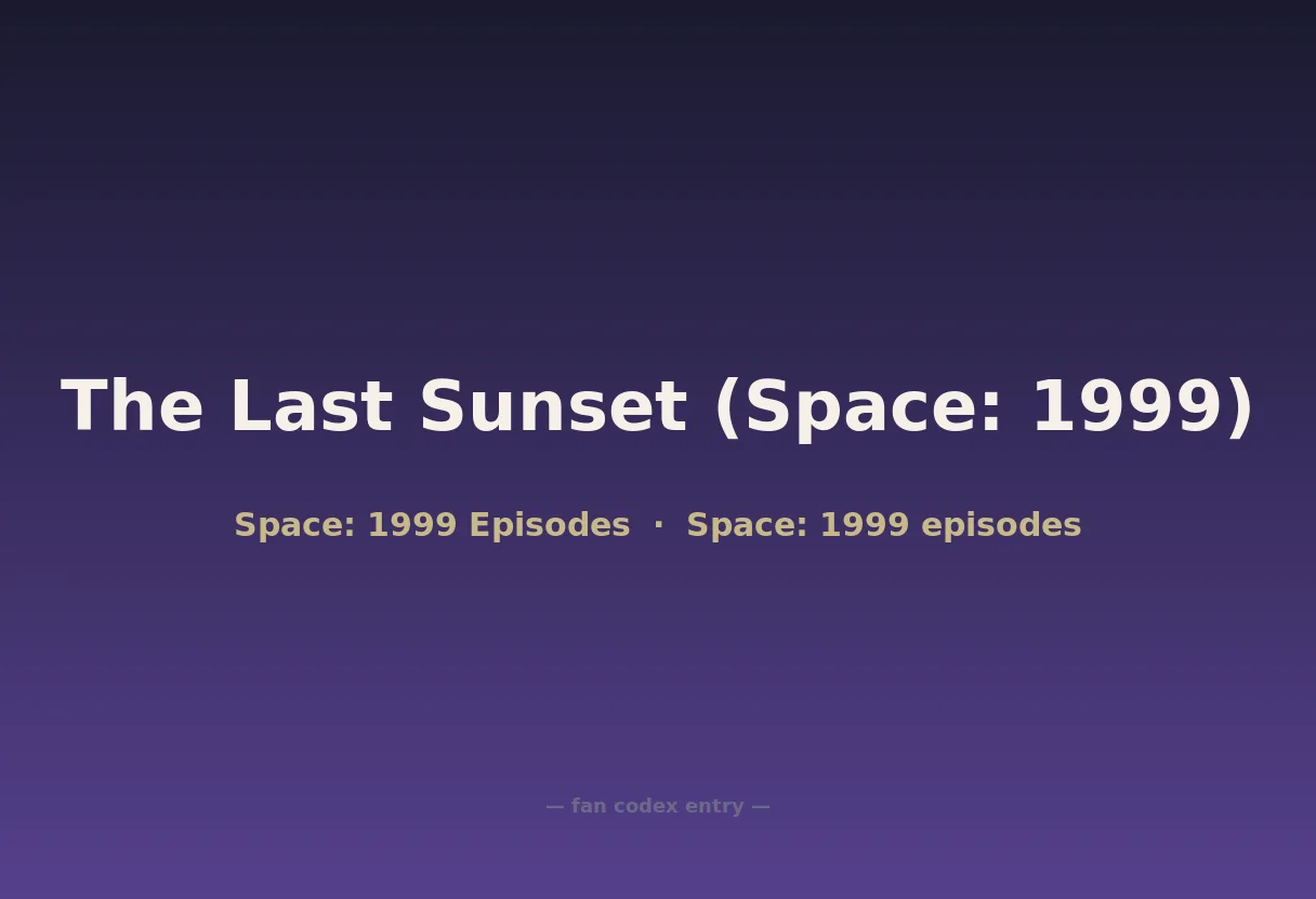 The Last Sunset (Space: 1999)