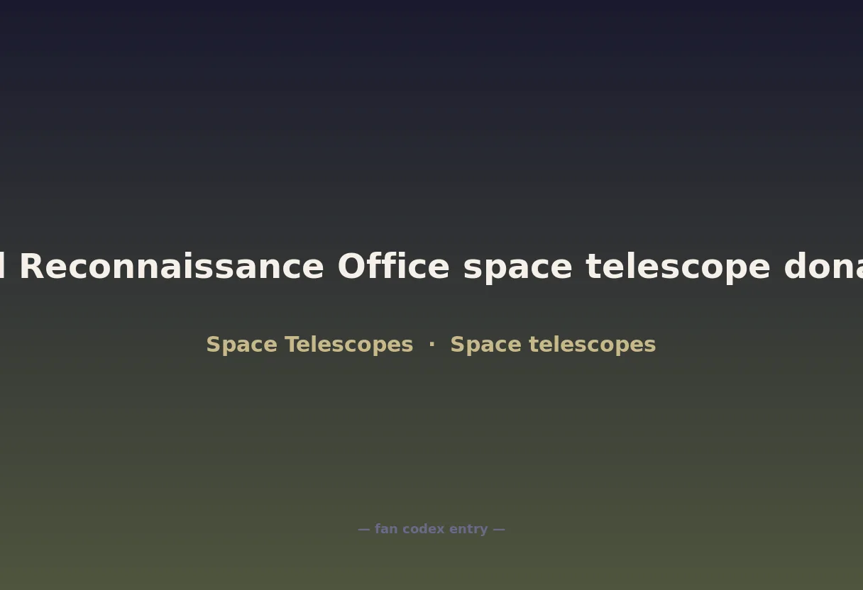 2012 National Reconnaissance Office space telescope donation to NASA