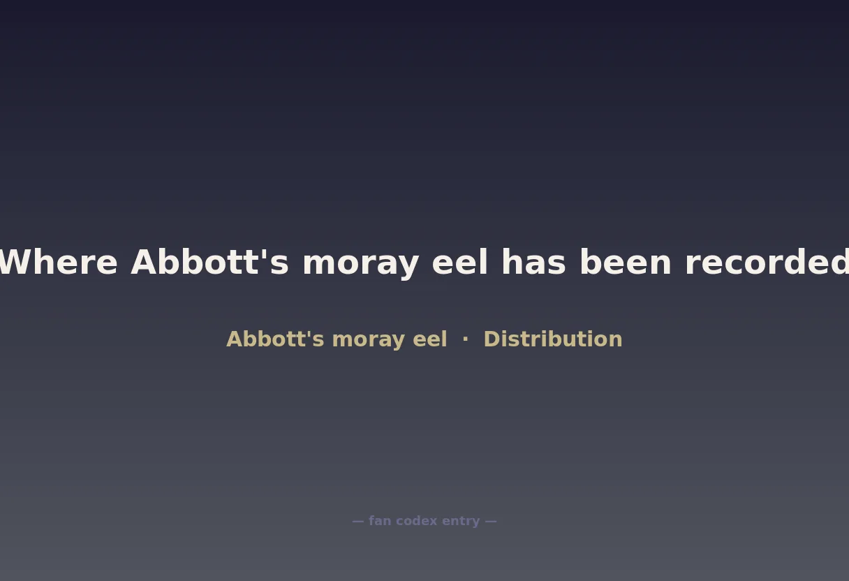 Where Abbott's moray eel has been recorded