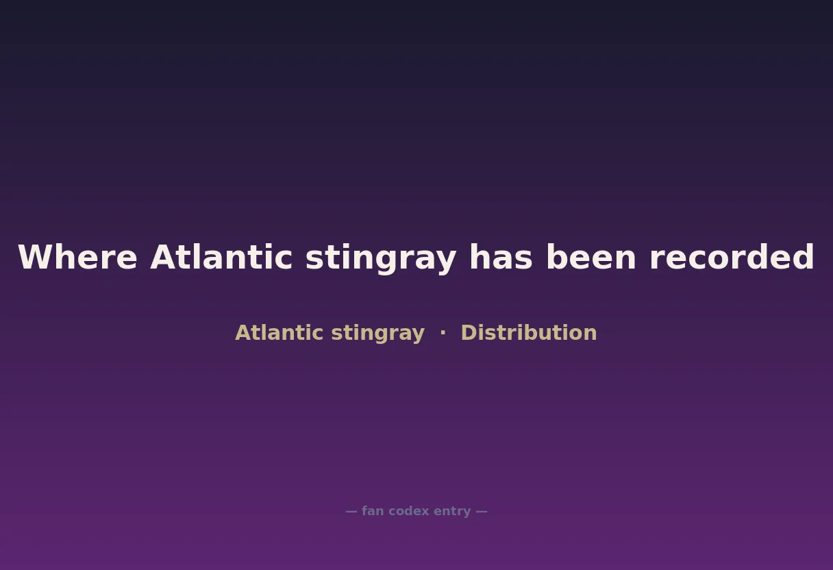 Where Atlantic stingray has been recorded