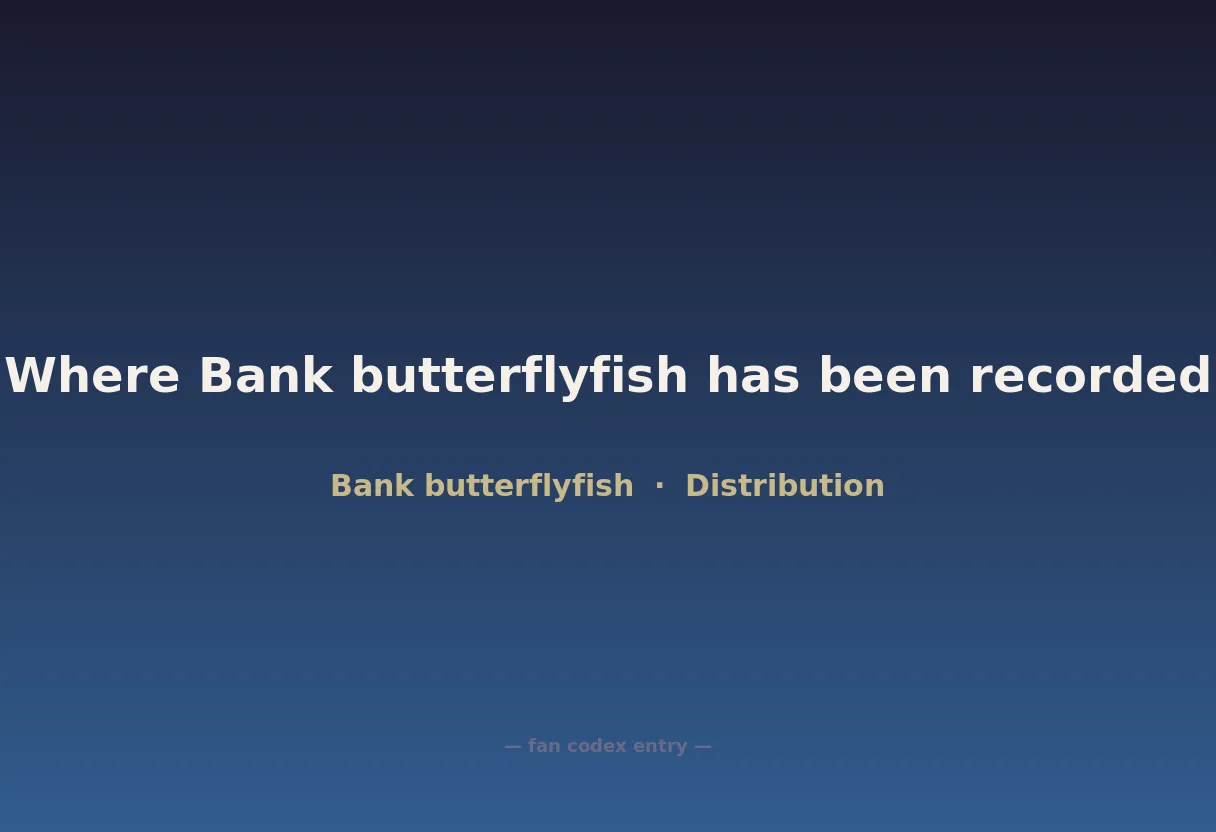 Where Bank butterflyfish has been recorded