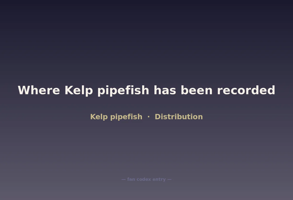 Where Kelp pipefish has been recorded