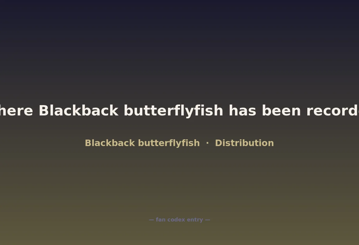 Where Blackback butterflyfish has been recorded