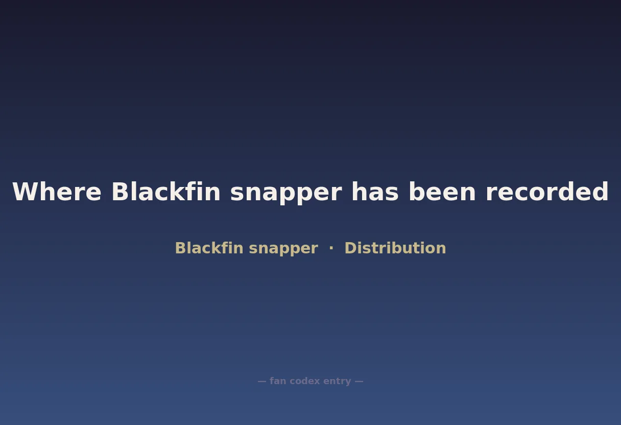 Where Blackfin snapper has been recorded