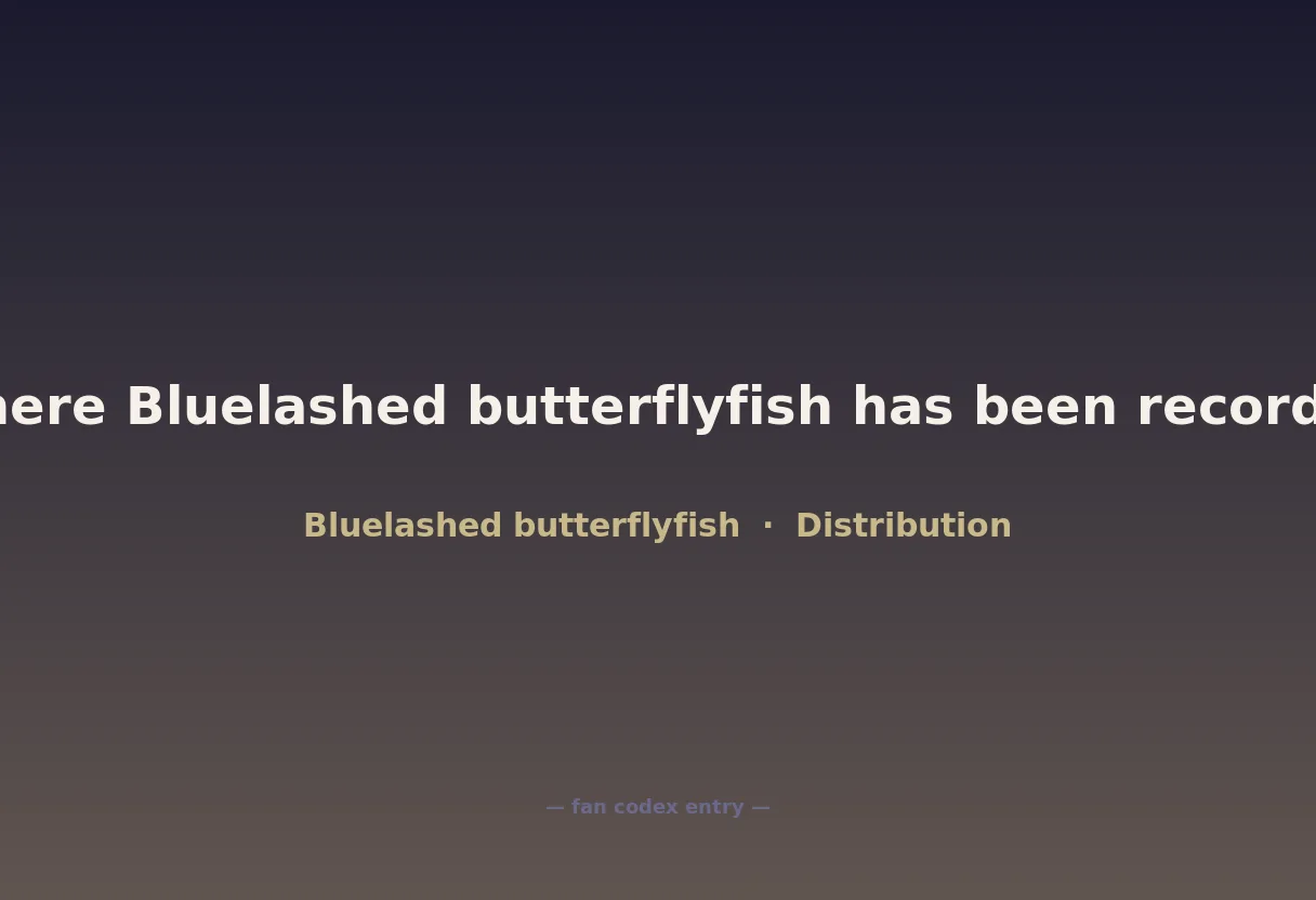 Where Bluelashed butterflyfish has been recorded