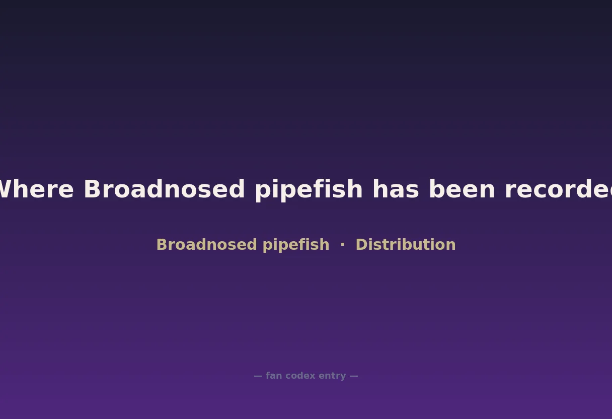 Where Broadnosed pipefish has been recorded