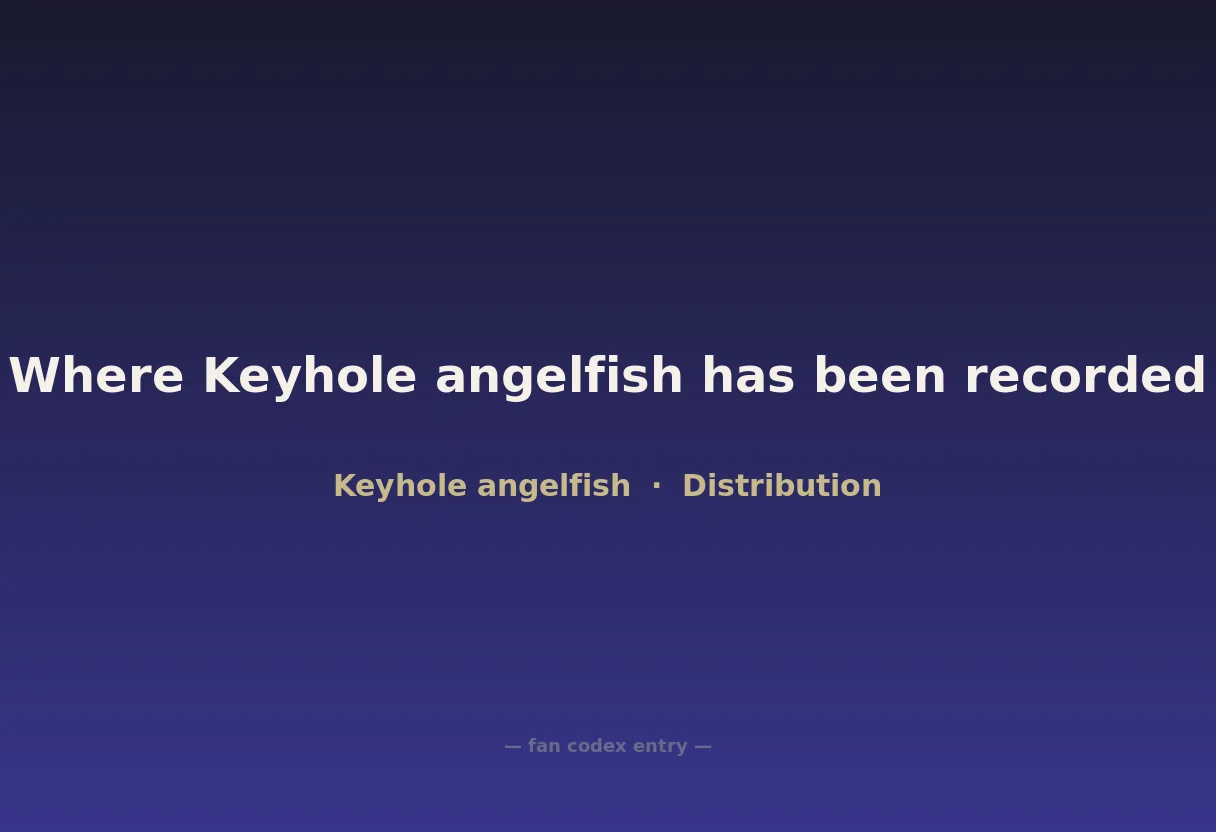 Where Keyhole angelfish has been recorded