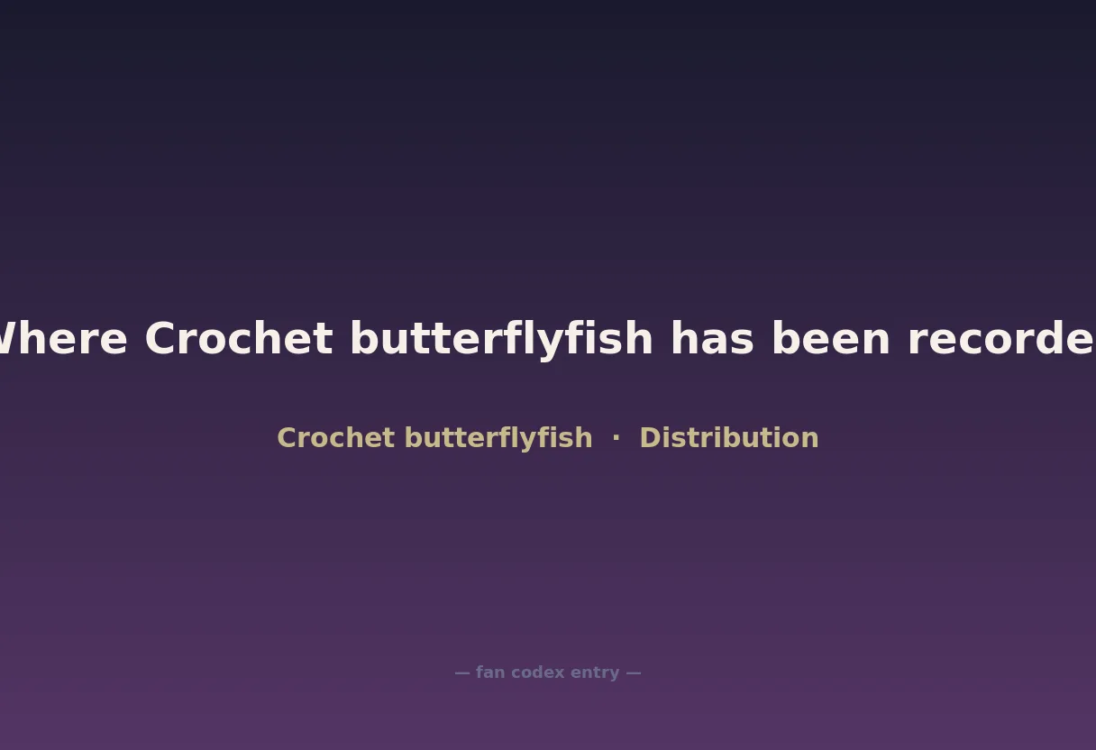 Where Crochet butterflyfish has been recorded