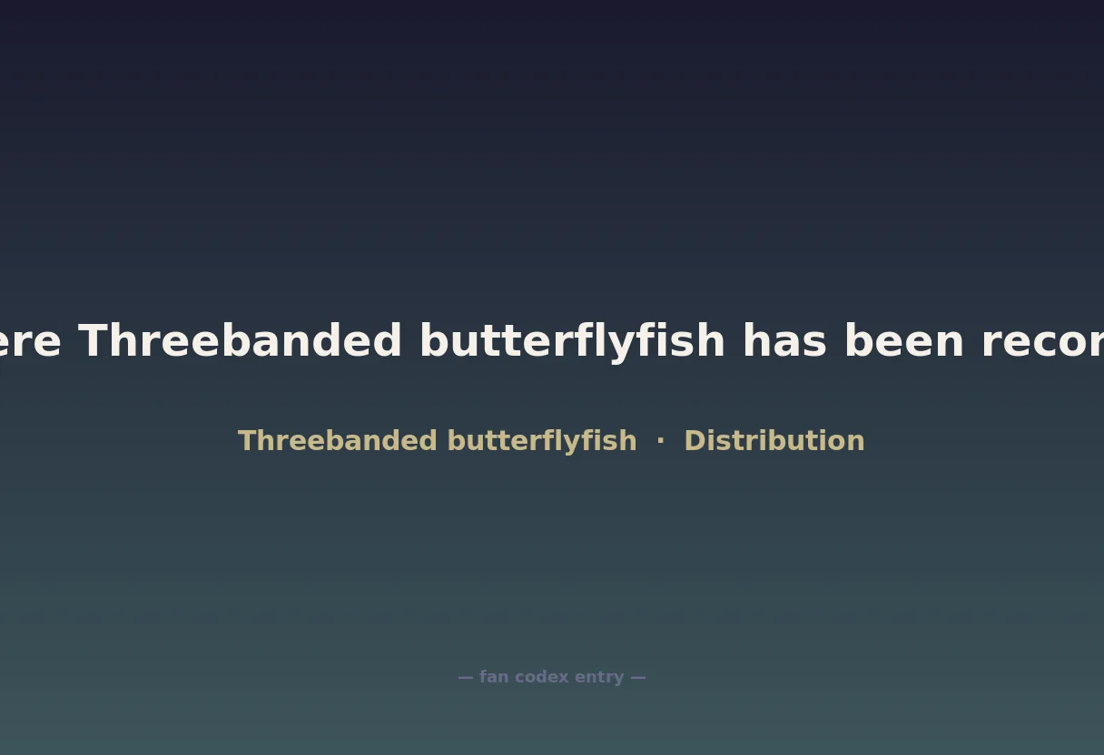 Where Threebanded butterflyfish has been recorded