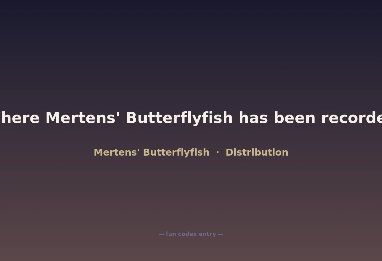 Where Mertens' Butterflyfish has been recorded