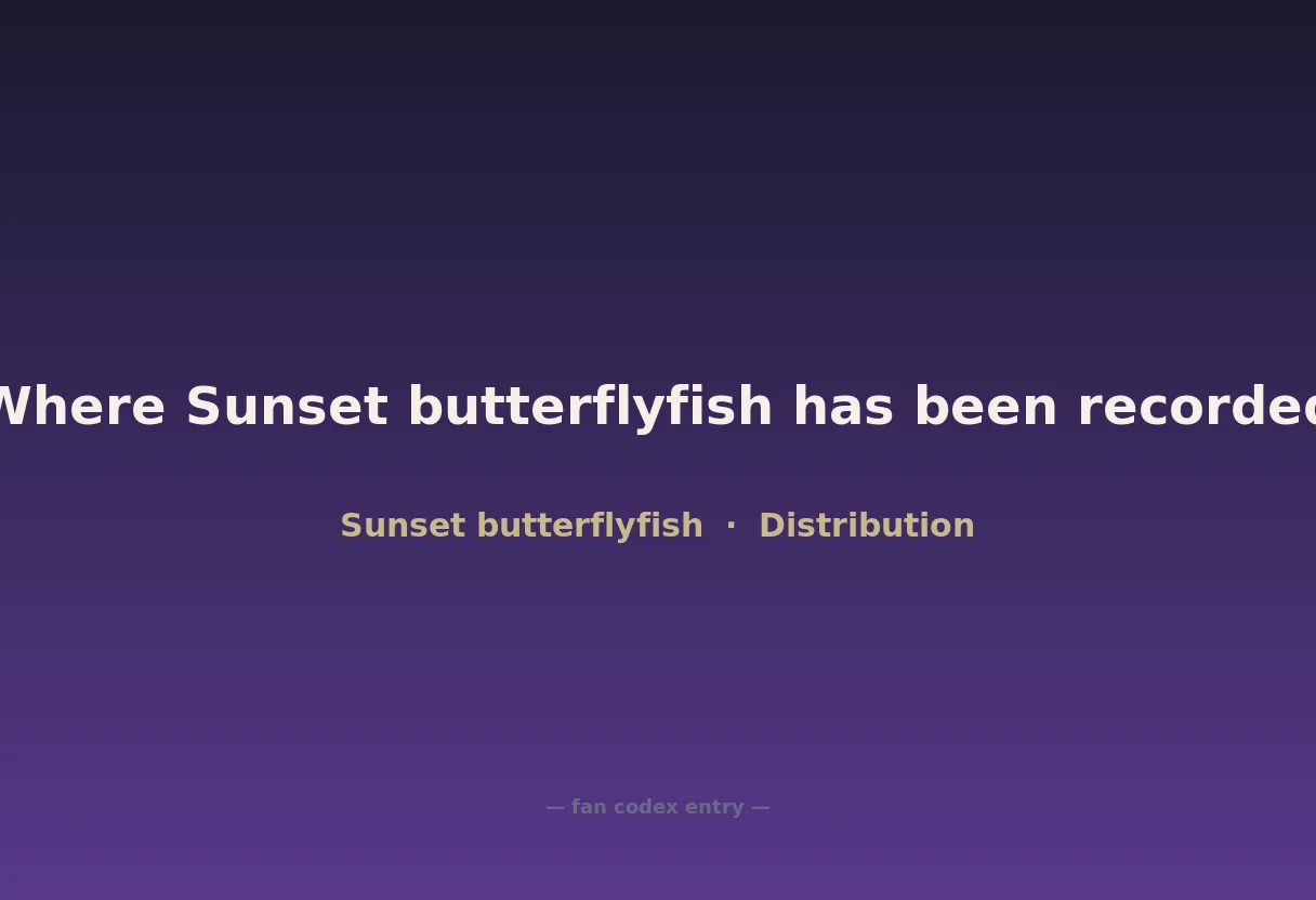 Where Sunset butterflyfish has been recorded