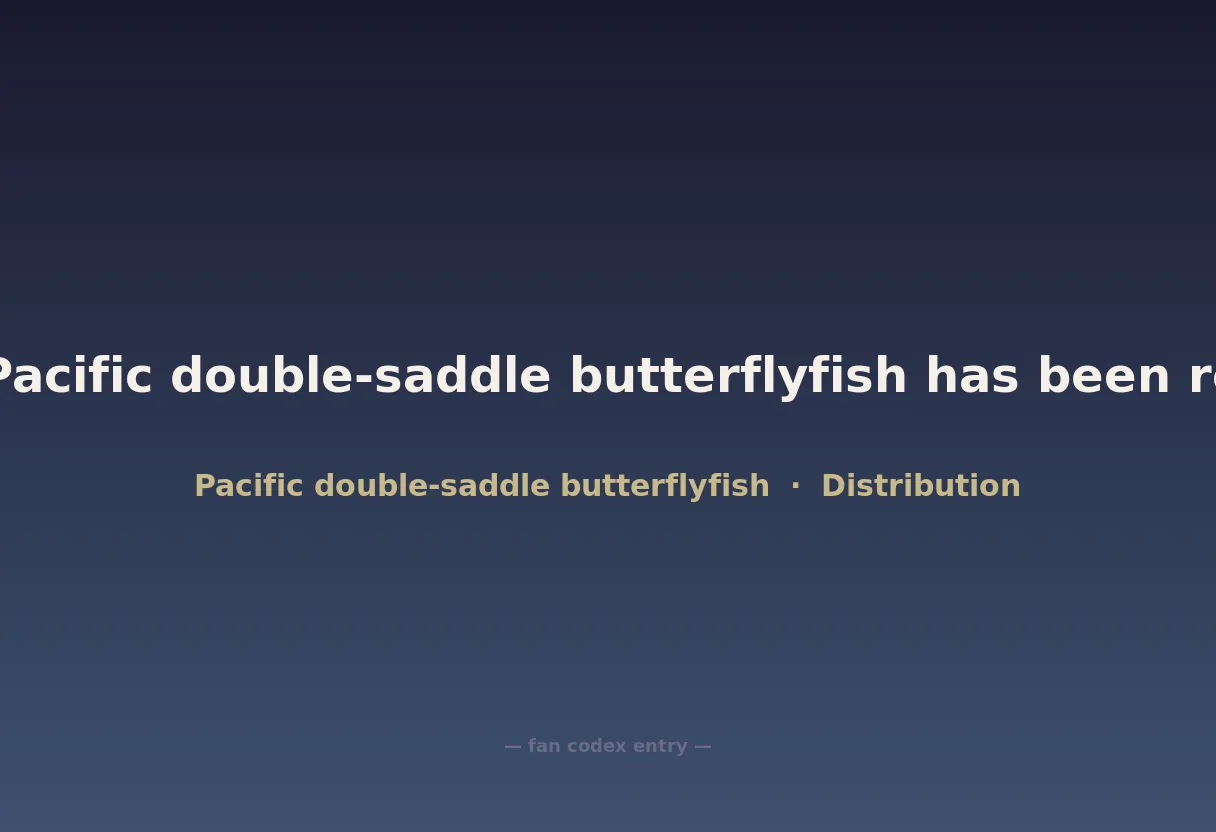 Where Pacific double-saddle butterflyfish has been recorded