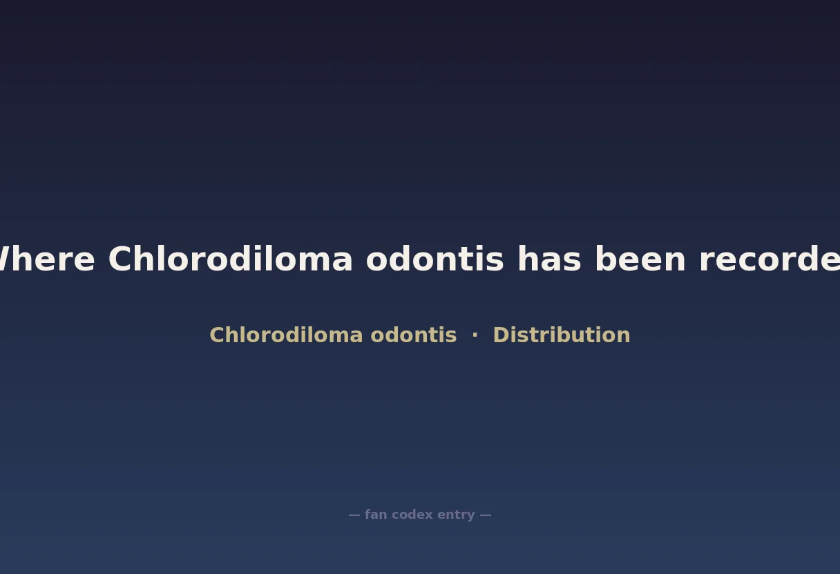 Where Chlorodiloma odontis has been recorded