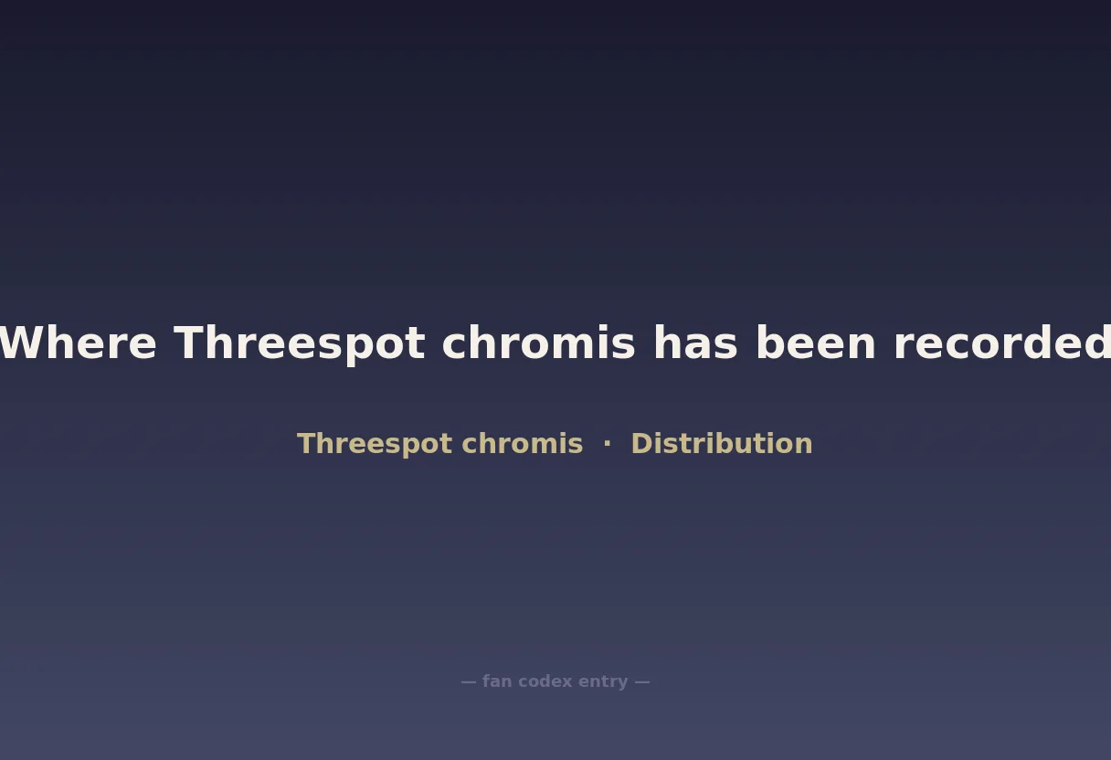 Where Threespot chromis has been recorded