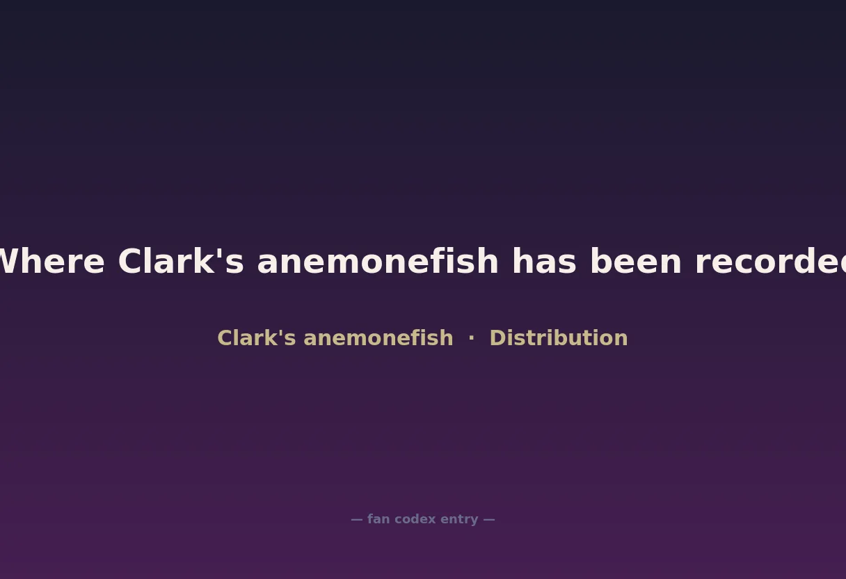 Where Clark's anemonefish has been recorded