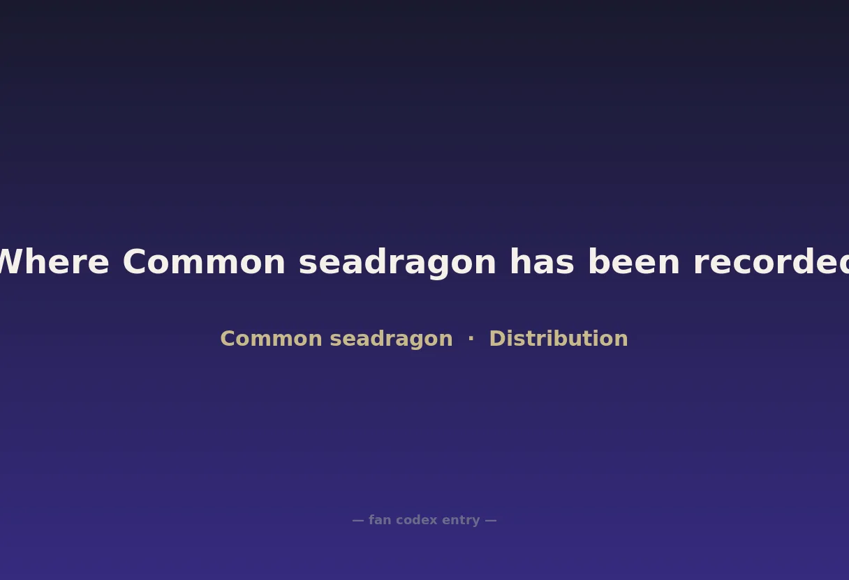 Where Common seadragon has been recorded