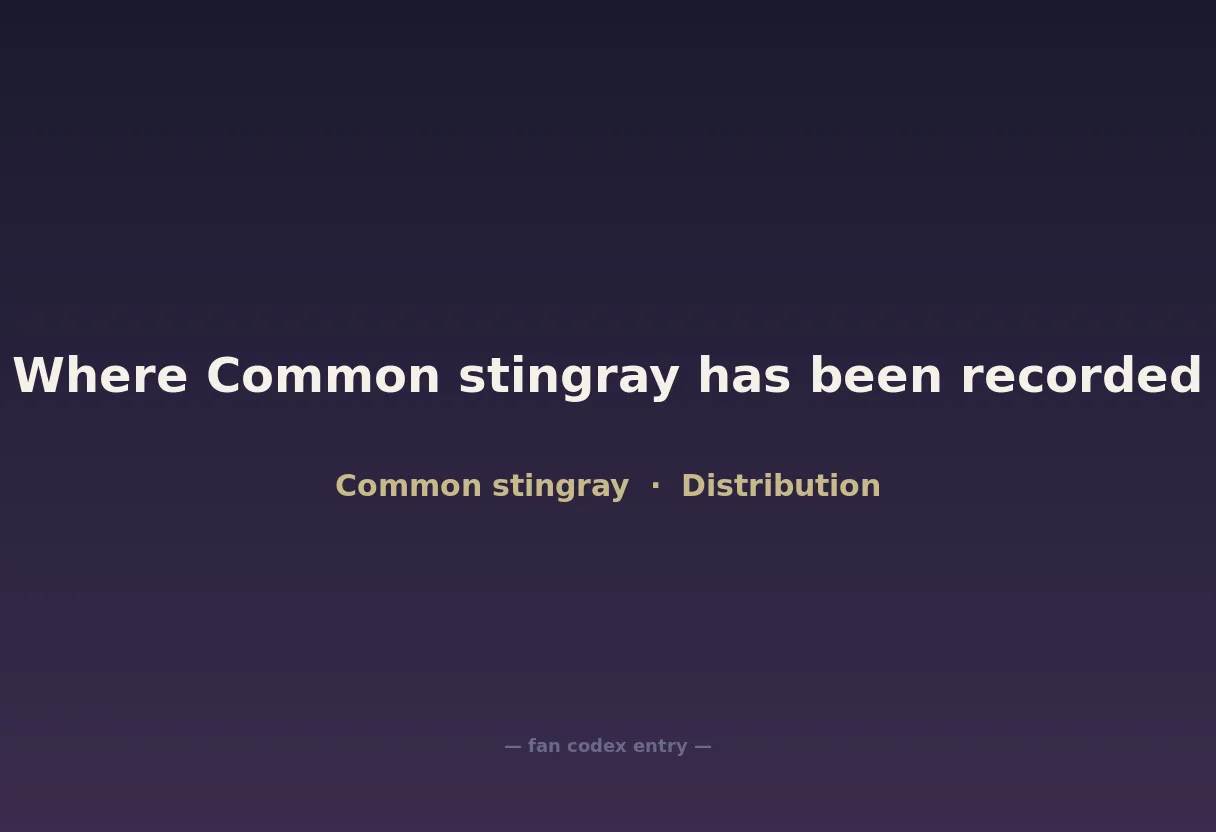 Where Common stingray has been recorded