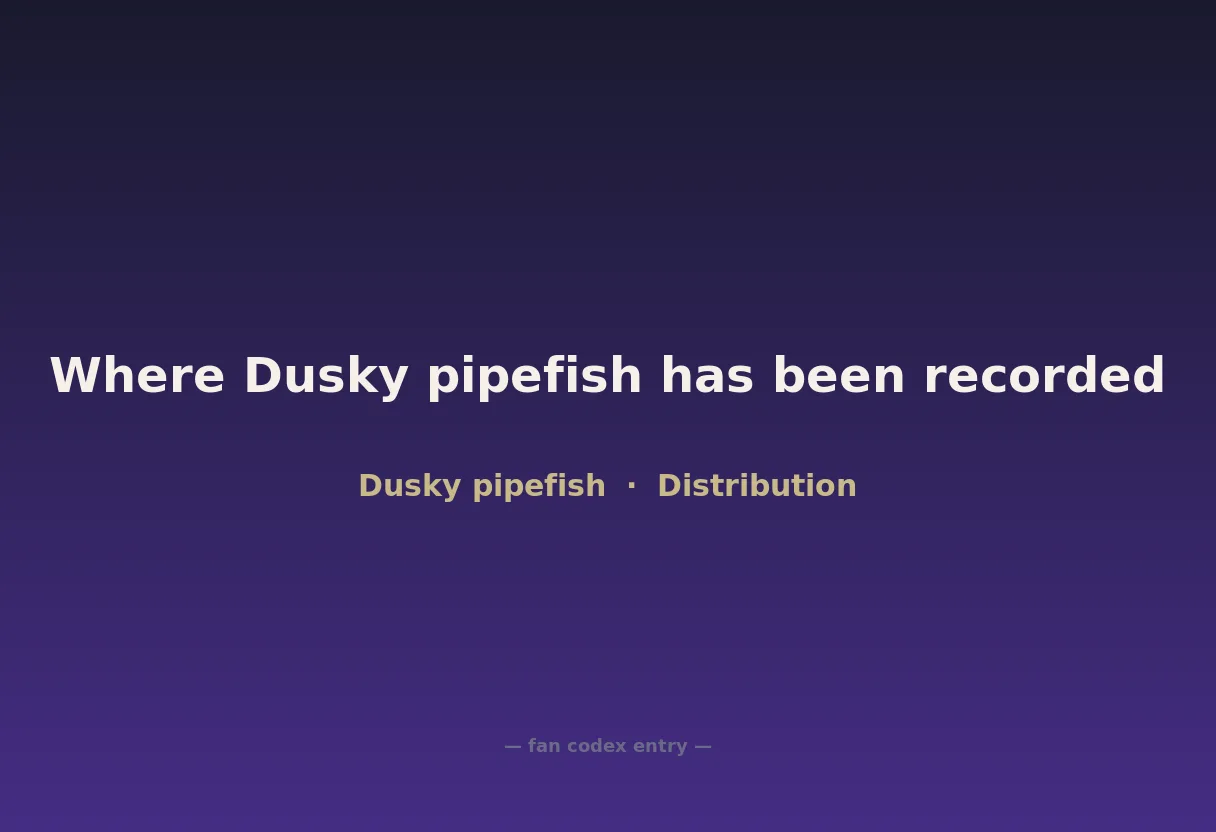 Where Dusky pipefish has been recorded