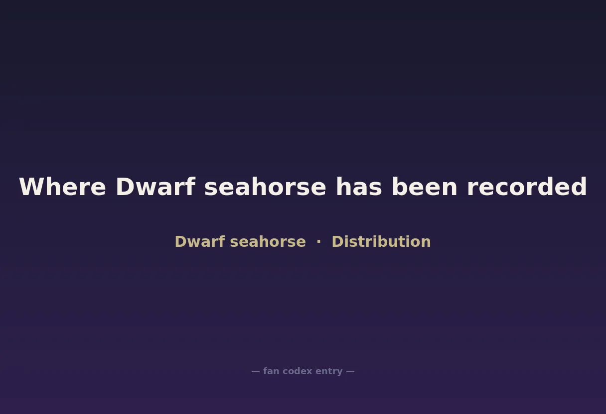 Where Dwarf seahorse has been recorded