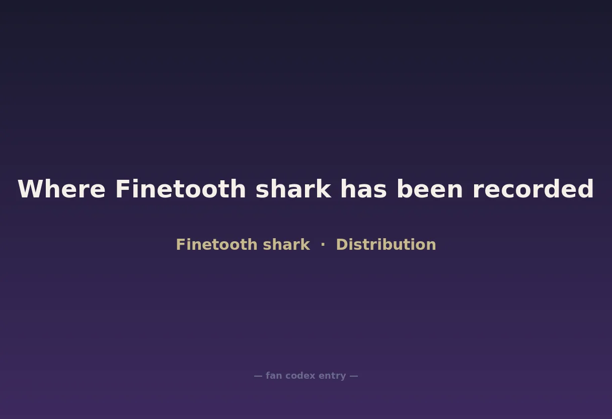 Where Finetooth shark has been recorded