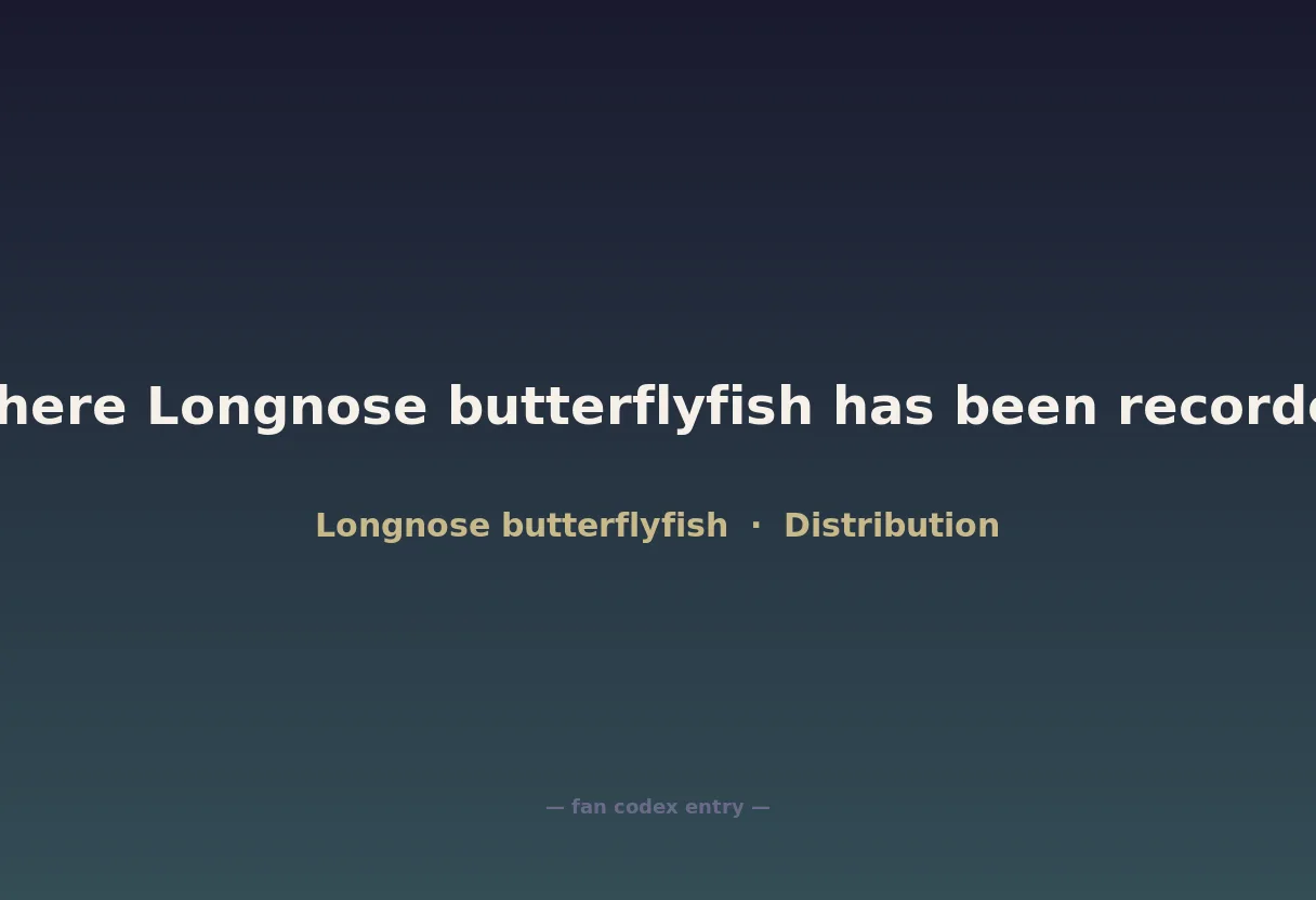Where Longnose butterflyfish has been recorded