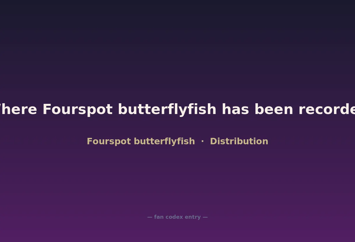 Where Fourspot butterflyfish has been recorded