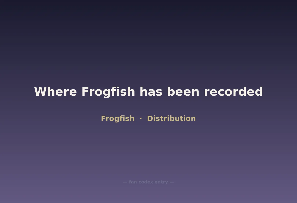 Where Frogfish has been recorded