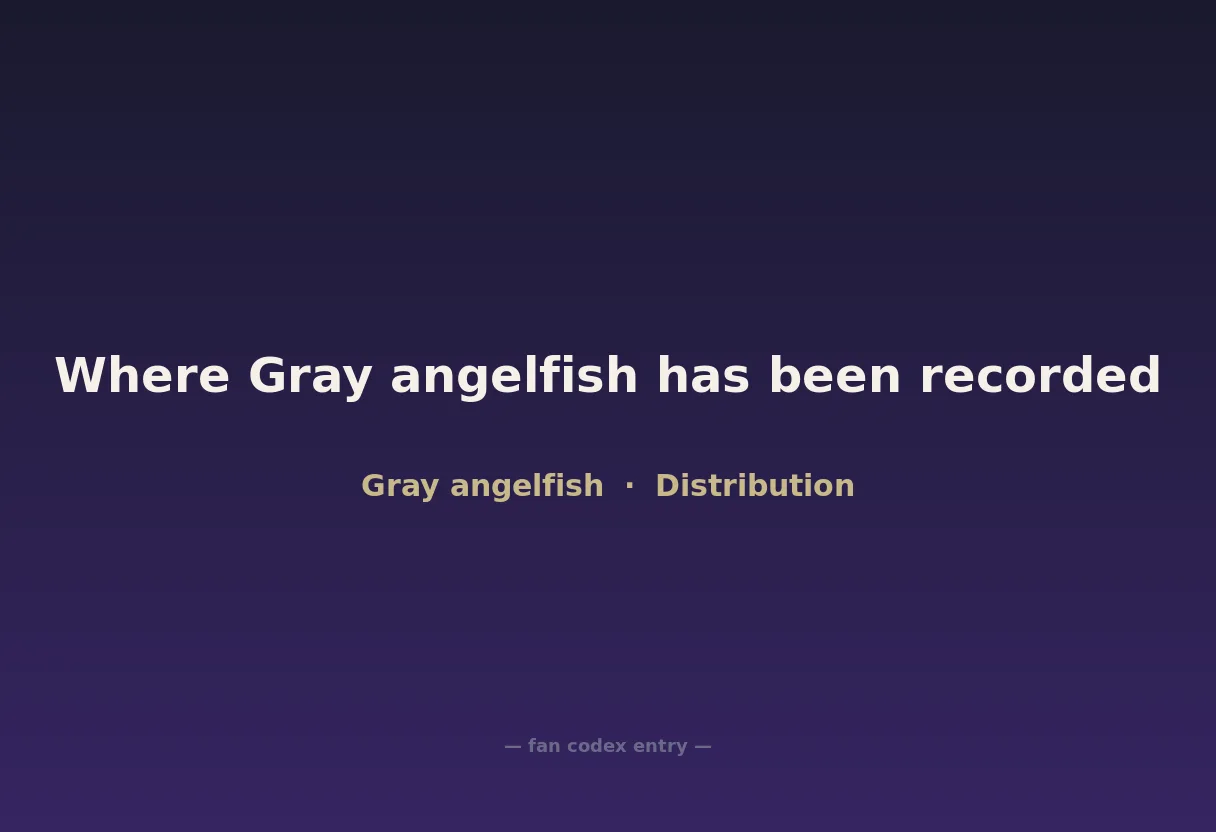 Where Gray angelfish has been recorded